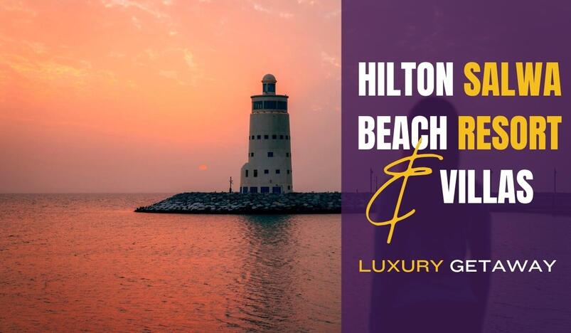 Hilton Salwa Beach Resorts and Villas